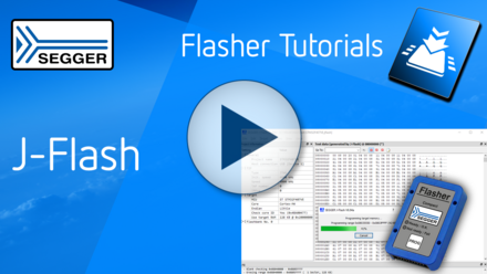 SEGGER Video: Flasher Tutorial — How to use J-Flash