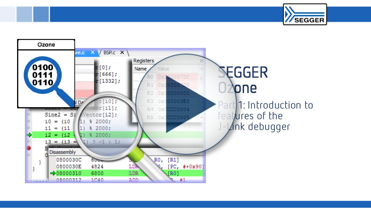 SEGGER Ozone, Part 1: Introduction to features of the J-Link debugger