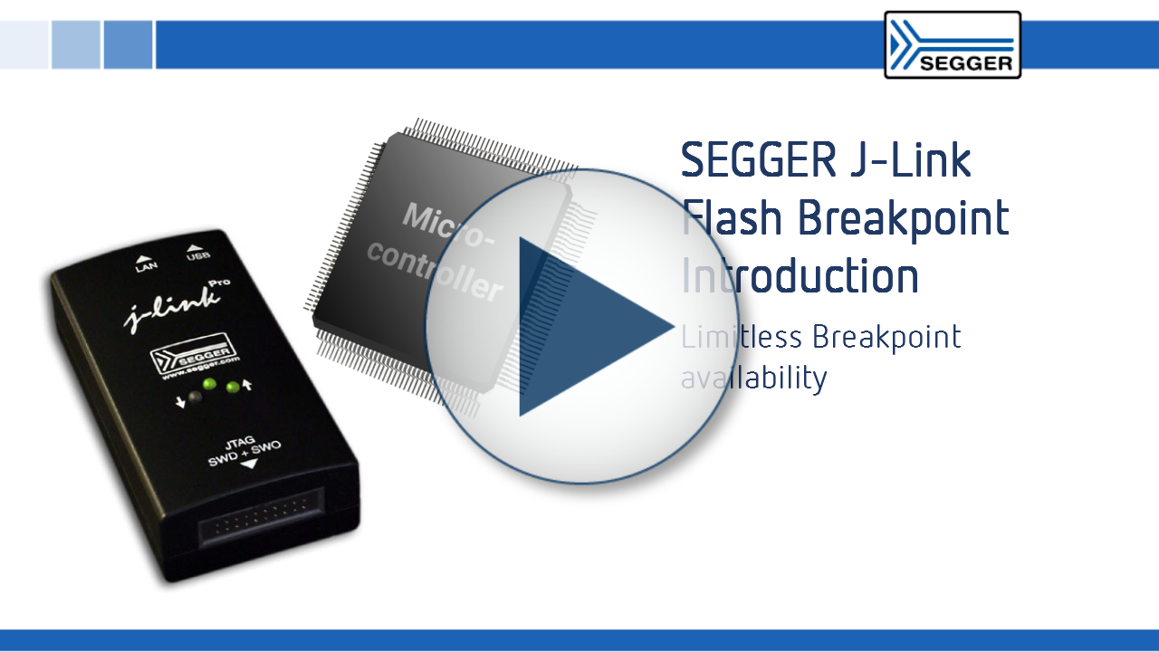 SEGGER J-Link Flash Breakpoint Introduction: Limitless breakpoint availability