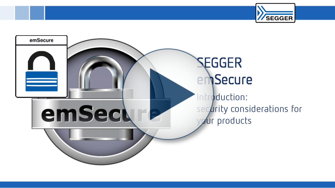 SEGGER emSecure: Introduction - security considerations for your product