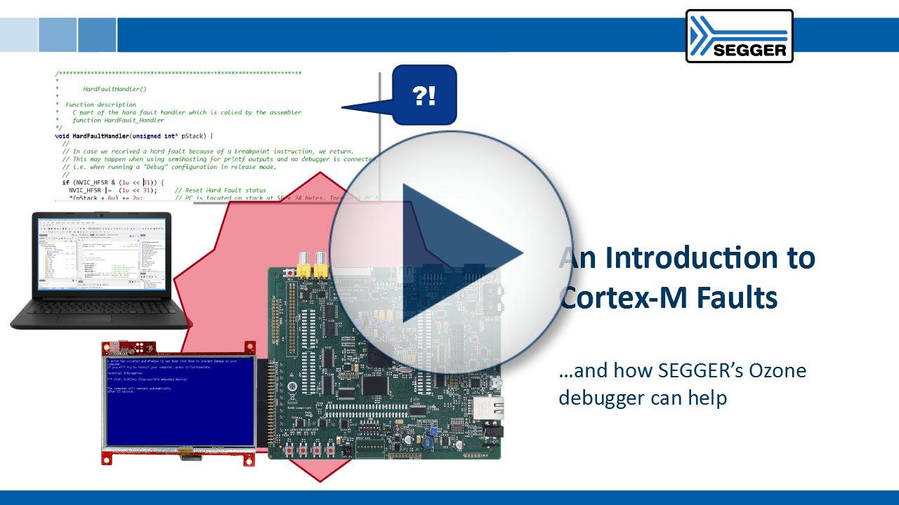 SEGGER J-Link PRO: An introduction to Cortex-M faults and how SEGGER's Ozone debugger can help